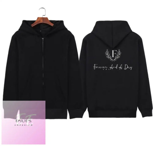 Forever And A Day - Zip Hoodie Choice Of Colour And Size