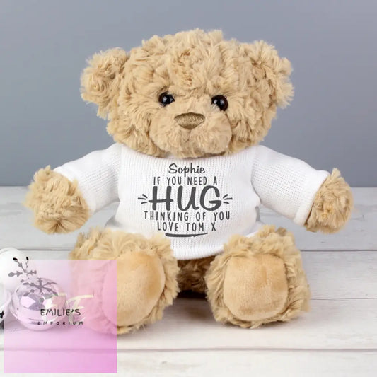 Personalised If You Need A Hug Teddy Bear