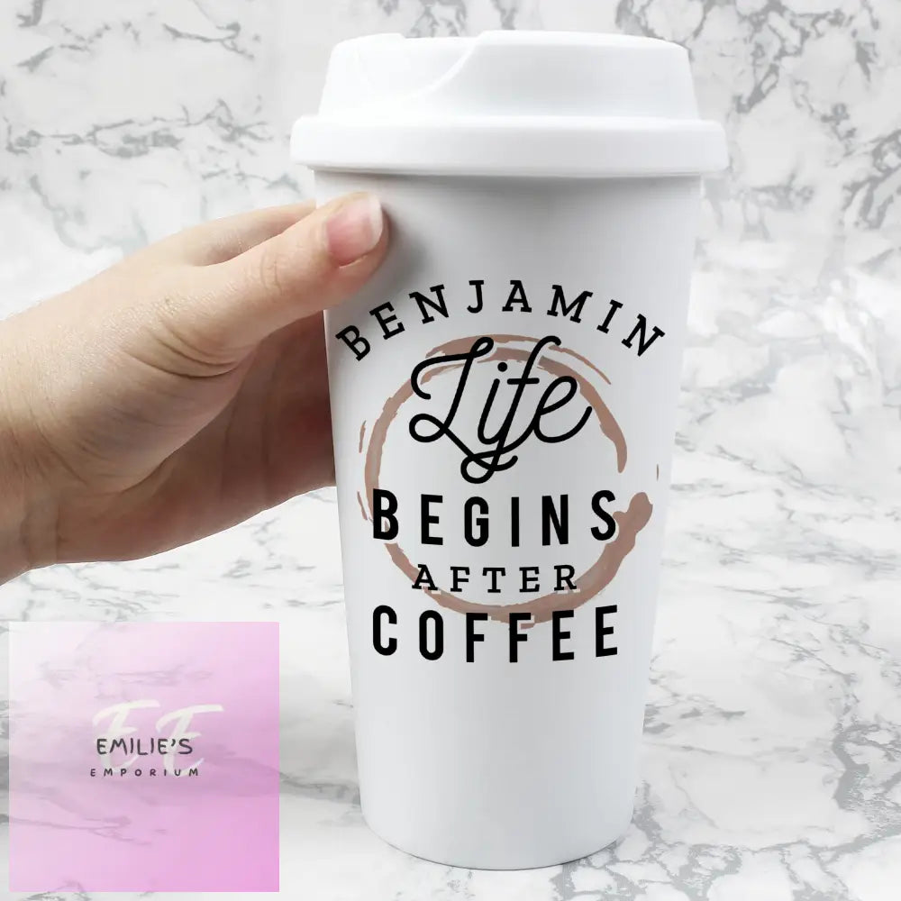 Personalised Life Begins After Coffee Insulated Reusable Eco Travel Cup